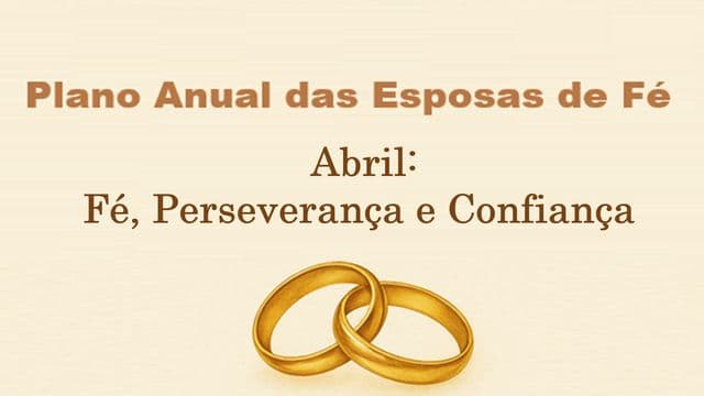 Plano de Esposas de Fé Abril: Fé, Perseverança e Confiança