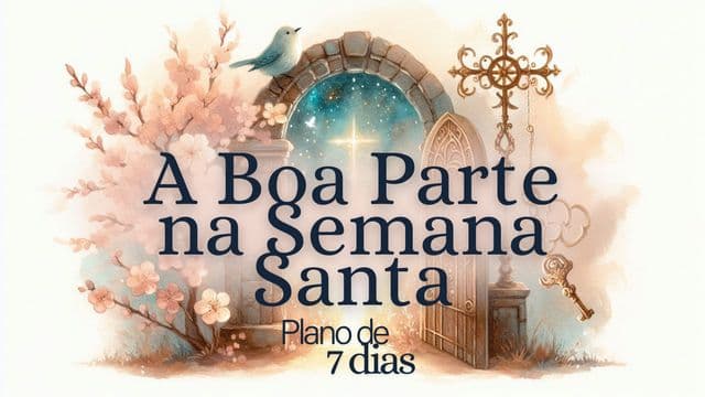 A Boa Parte na Semana Santa