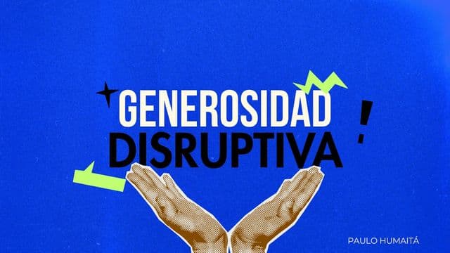 Generosidad Disruptiva