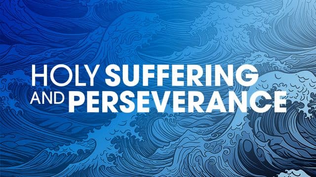 Holy Suffering and Perseverance in the Psalms
