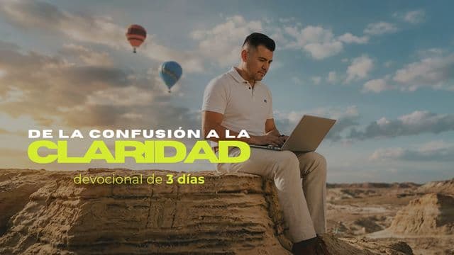 De La Confusión a La Claridad