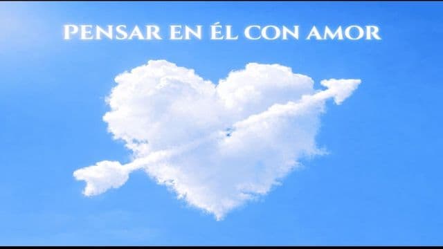 Pensar en Él Con Amor