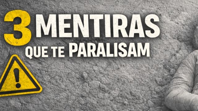 3 Mentiras Que Te Paralisam