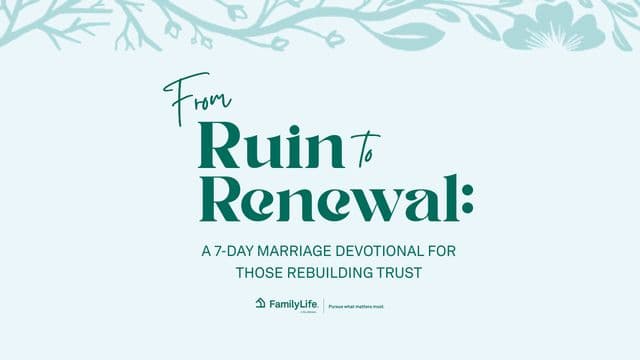 From Ruin to Renewal: A 7-Day Marriage Devotional for Those Rebuilding Trust