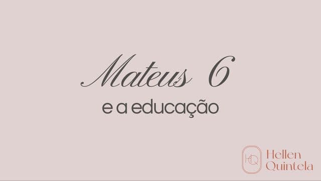 Mateus 6 E a Educação