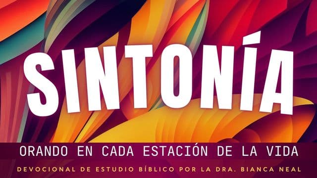 Sintonía: Orando en Cada Estación De La Vida