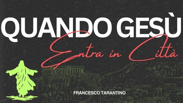 Quando Gesù Entra in Città