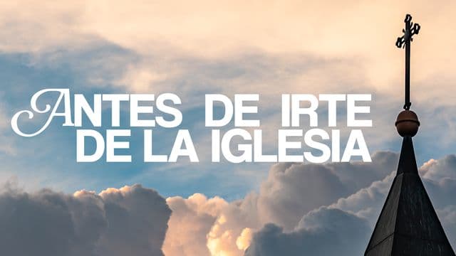 Antes De Irte De La Iglesia