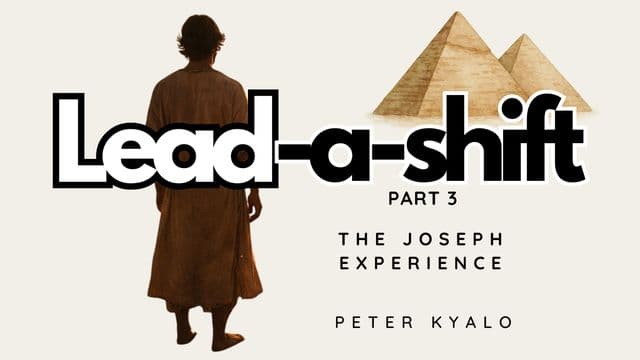 LEAD-a-SHIFT PART 3 - the JOSEPH EXPERIENCE