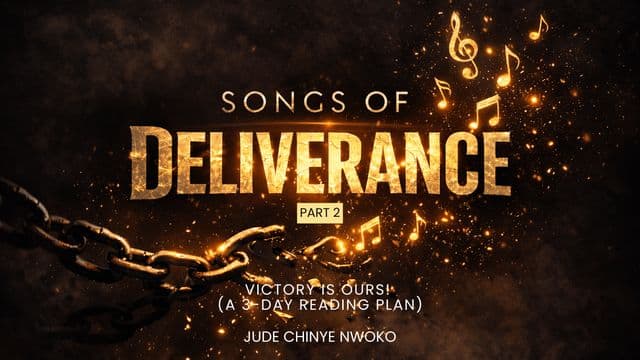Songs of Deliverance (Part 2) | Victory Is Ours!