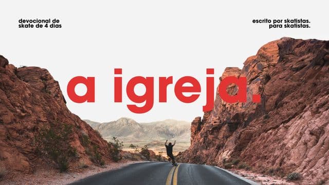 A Igreja | Devocional de Skate de 4 Dias