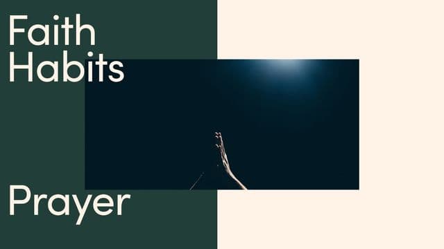 Faith Habits: Prayer