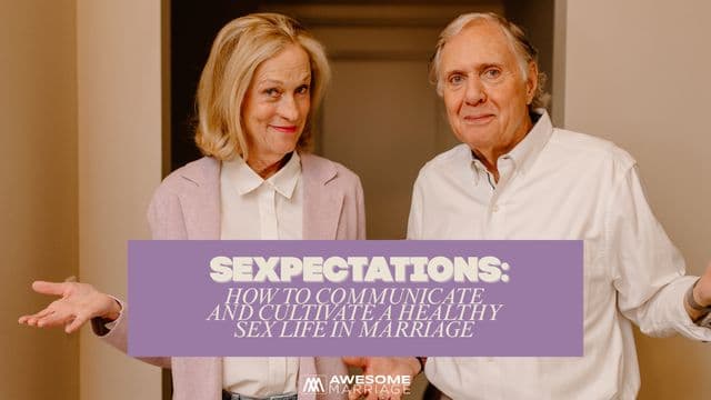Sexpectations: How to Communicate and Cultivate a Healthy Sex Life in Marriage
