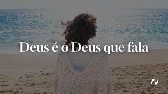 Deus é o Deus que fala