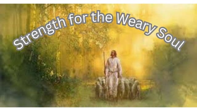 Strength for the Weary Soul