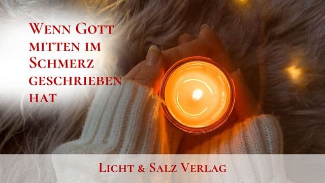 Wenn Gott mitten im Schmerz geschrieben hat