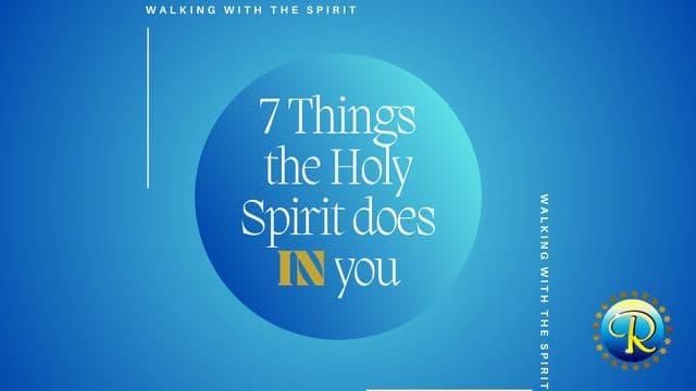 7 THINGS the HOLY SPIRIT DOES in YOU