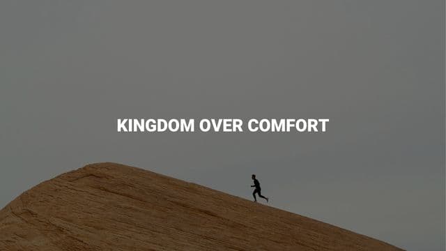 Kingdom Over Comfort