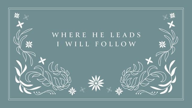 Where He Leads, I Will Follow: Learning to Walk in Obedience One Step at a Time