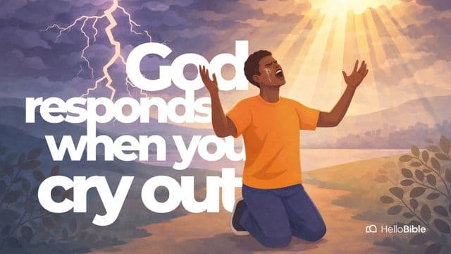 God Responds When You Cry Out