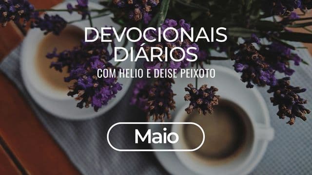 Devocional Diário Maio - Helio & Deise Peixoto