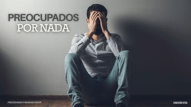 Preocupados Por Nada