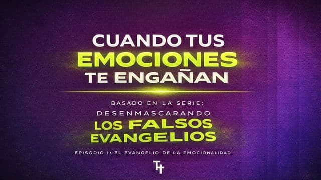 Cuando Tus Emociones Te Engañan