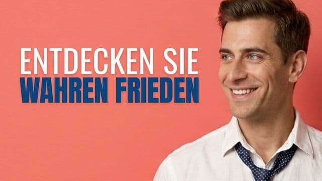 Entdecken Sie wahren Frieden