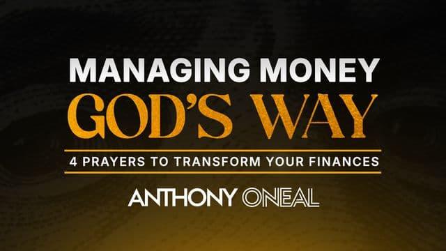 Managing Money God's Way: 4 Prayers to Transform Your Finances