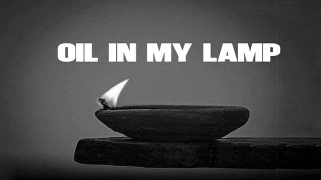 OIL IN MY LAMP