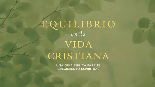 Equilibrio en La Vida Cristiana