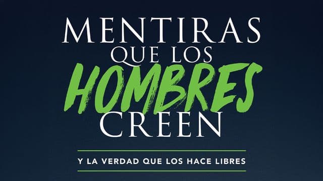 Mentiras Que Los Hombres Creen