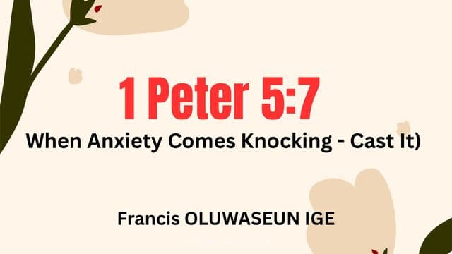 1 Peter 5:7 (When Anxiety Comes Knocking - Cast It) 