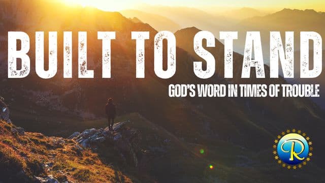 Built to Stand: God's Word in Times of Trouble