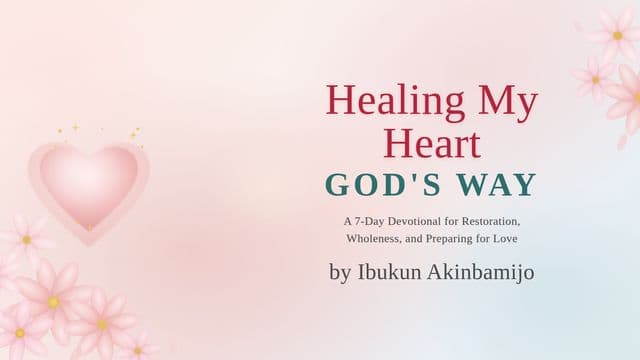 Healing My Heart God’s Way