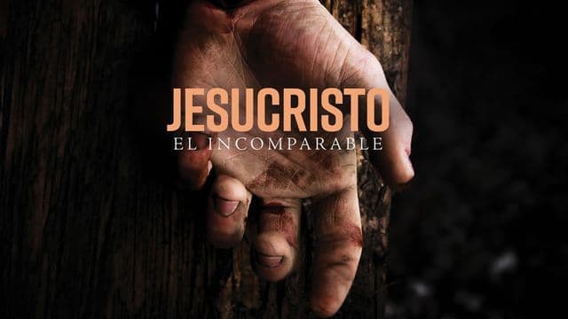 Jesucristo El Incomparable