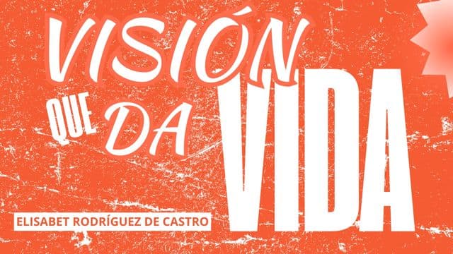 Visión Que Da Vida