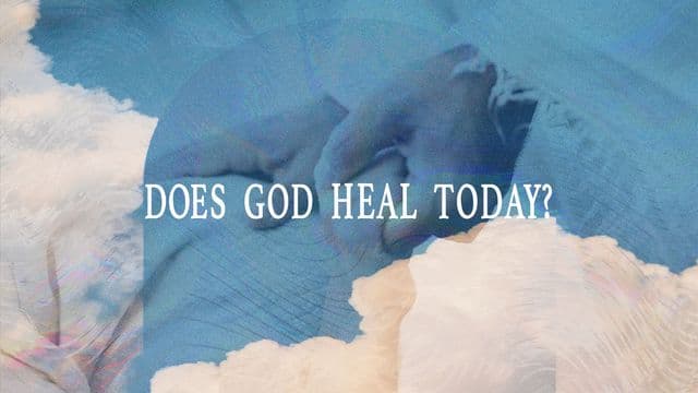 Does God Heal Today?