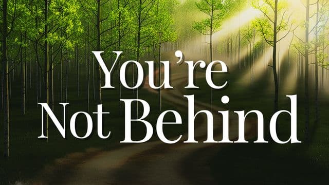 You Are Not Behind: When Progress Feels Slow