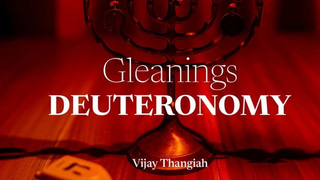 GLEANINGS - Deuteronomy