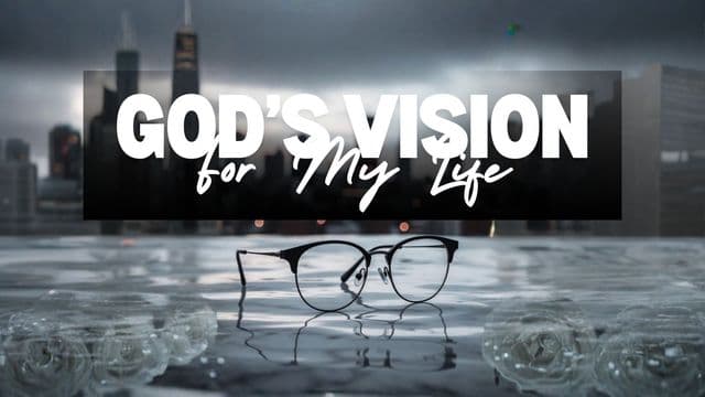 God's Vision for Your Life