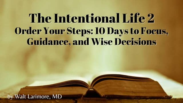 The Intentional Life 2 – Order Your Steps – 10 Days to Focus, Guidance, and Wise Decisions