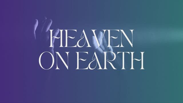 Heaven on Earth: 21 Day Devotional