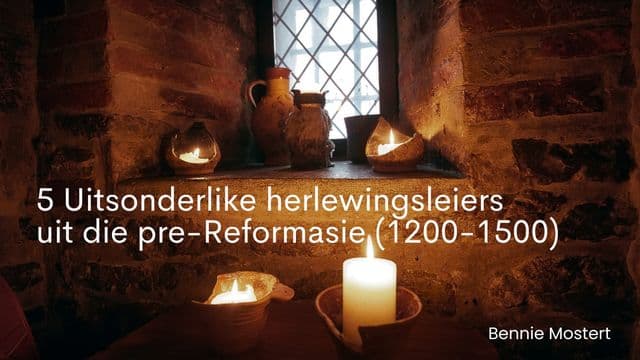 5 Uitsonderlike Herlewingsleiers Uit Die Pre-Reformasie (1200-1500)