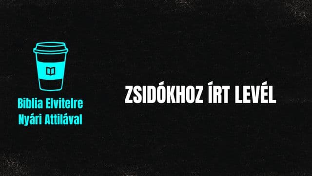 Biblia Elvitelre | Zsidókhoz írt levél