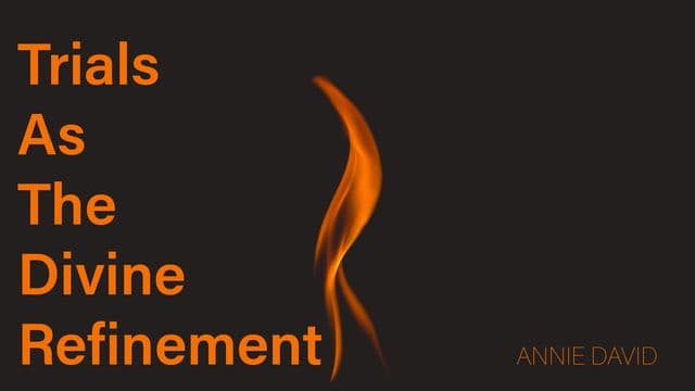 Trials as the Divine Refinement