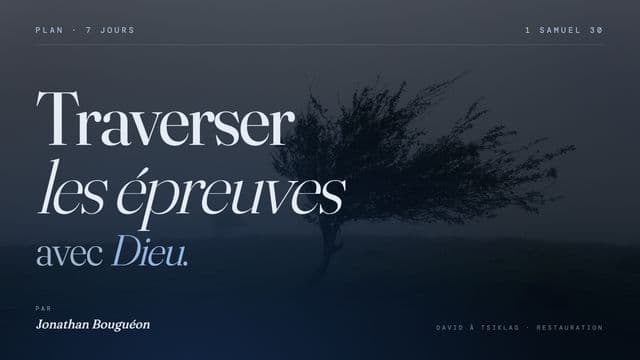 Traverser les épreuves Avec Dieu