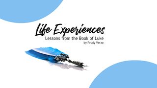 Life Experiences: Lessons From the Book of Luke Luke 13:27 New King James Version