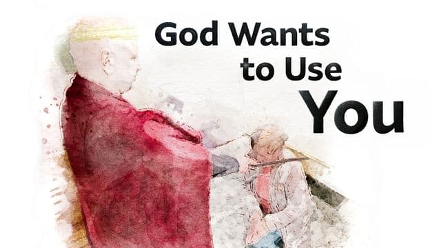 God Wants to Use You