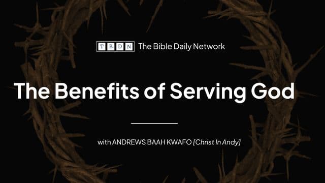 The Benefits of Serving God